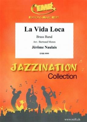 Jérôme Naulais: La Vida Loca: (Arr. Bertrand Moren): Brass Band