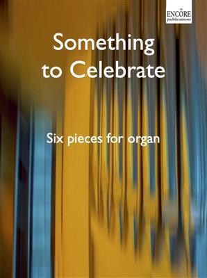 Somtheing to celebrate: Orgue