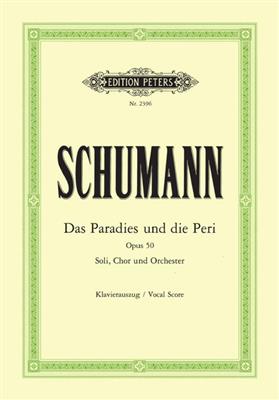 Robert Schumann: Das Paradies Und Die Peri Op. 50: Chœur Mixte et Piano/Orgue