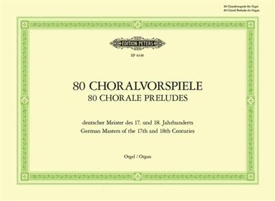 Hermann Keller: 80 Choralvorspiele deutscher Meister d. 17. u. 18.: Orgue