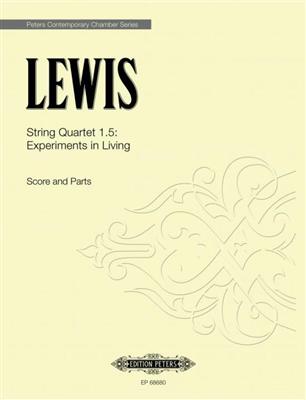 George Lewis: String Quartet 1.5: Experiments in Living: Quatuor à Cordes