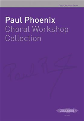 Choral Workshop Collection: (Arr. Paul Phoenix): Chœur Mixte et Accomp.