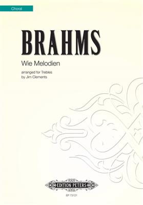 Johannes Brahms: Wie Melodien: Voix Hautes et Accomp.