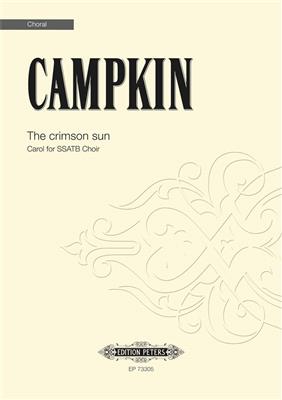 Alexander Campkin: The crimson sun: Chœur Mixte et Accomp.