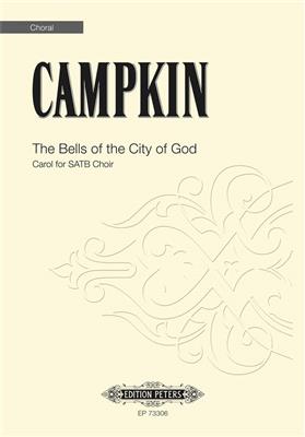 Alexander Campkin: The Bells of the City of God: Chœur Mixte et Accomp.