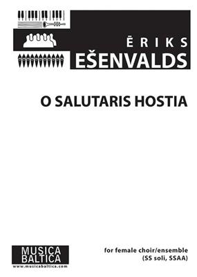 Eriks Esenvalds: O Salutaris Hostia: Voix Hautes et Accomp.