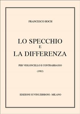 Francesco Hoch: Lo Specchio E La Differenza: Violoncelle et Accomp.