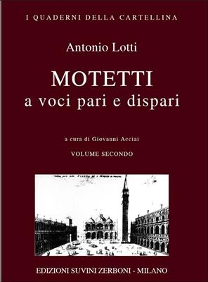 Antonio Lotti: Mottetti Vol.2: Chœur Mixte A Cappella