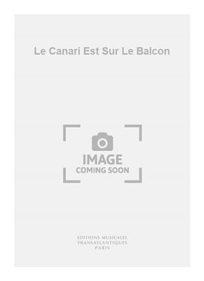 Serge Gainsbourg: Le Canari Est Sur Le Balcon: Solo pour Chant