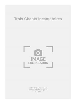 Marc Carles: Trois Chants Incantatoires: Saxophone
