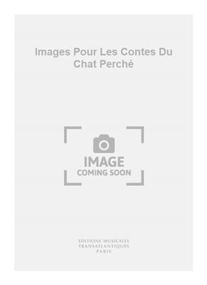 Michel Merlet: Images Pour Les Contes Du Chat Perché: Solo pour Accordéon