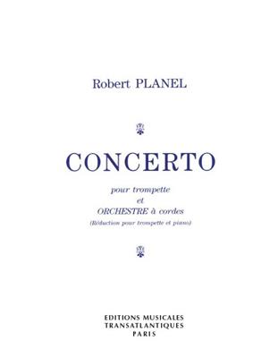 Robert Planel: Concerto: Trompette et Accomp.