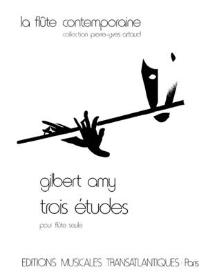 Gilbert Amy: Trois Études: (Arr. Pierre-Yves Artaud): Solo pour Flûte Traversière