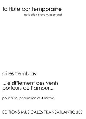 Gilles Tremblay: Le Sifflement Des Vents Porteurs De L'Amour: Ensemble de Chambre