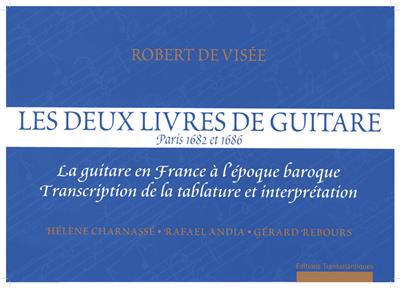 Hélène Charnesse: Les 2 Livres De Robert De Visée: Solo pour Guitare
