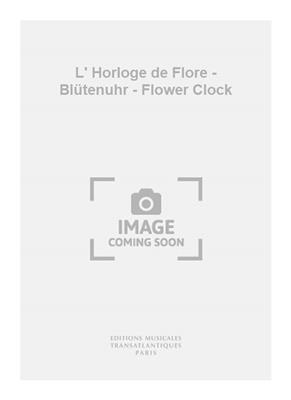 Jean Françaix: L' Horloge de Flore - Blütenuhr - Flower Clock: Orchestre et Solo