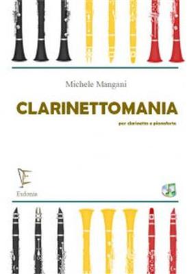 Michele Mangani: Clarinettomania: Clarinette et Accomp.