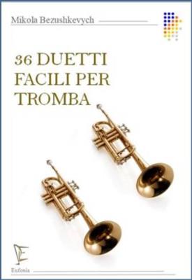 Mikola Bezushkevych: 36 Duetti Facili per Tromba: Duo pour Trompettes