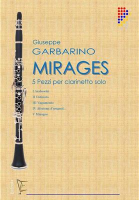 Giuseppe Garbarino: Mirages: Solo pour Clarinette