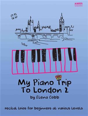 Elena Cobb: My Piano Trip to London Book 2: Ensemble de Pianos