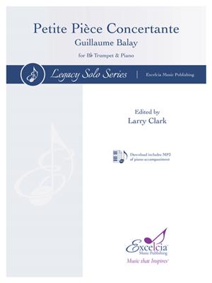 Guillaume Balay: Petite Pièce Concertante: (Arr. Larry Clark): Trompette et Accomp.