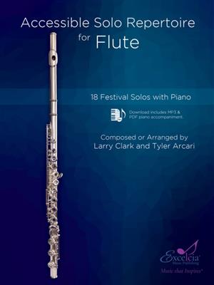Larry Clark: Accessible Solo Repertoire for Flute: Flûte Traversière et Accomp.