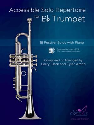 Larry Clark: Accessible Solo Repertoire for Bb Trumpet: Trompette et Accomp.