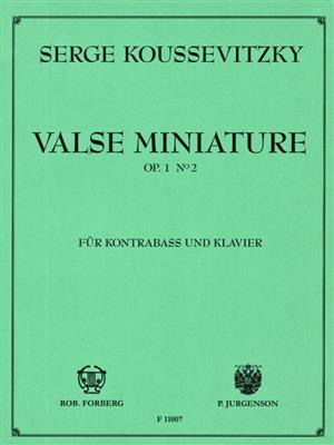 Sergey Aleksandrovich Kusevitskyá: Valse miniature, op. 1,2: Contrebasse et Accomp.