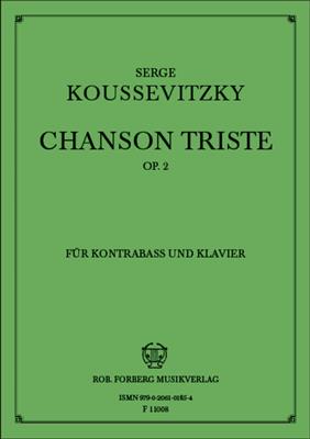 Sergey Aleksandrovich Kusevitskyá: Chanson triste, op.2: Contrebasse et Accomp.