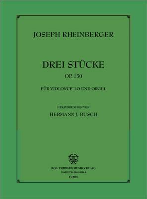 Josef Rheinberger: Drei Stücke (Abendlied, Pastorale, Elegie), op.150: Violoncelle et Accomp.