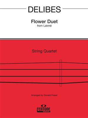 Léo Delibes: Flower Duet from 'Lakmé': (Arr. Donald Fraser): Quatuor à Cordes