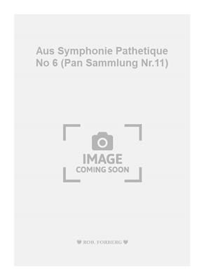 Pyotr Ilyich Tchaikovsky: Aus Symphonie Pathetique No 6 (Pan Sammlung Nr.11): Flûte Traversière et Accomp.