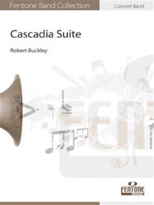 Robert Buckley: Cascadia Suite: Orchestre d'Harmonie