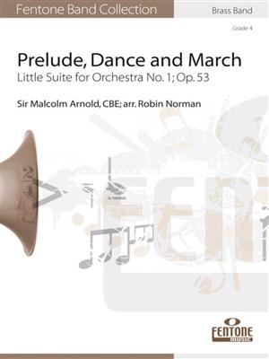 Malcolm Arnold: Prelude, Dance and March: (Arr. Robin Norman): Brass Band