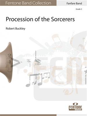 Robert Buckley: Procession of the Sorcerers: Fanfare