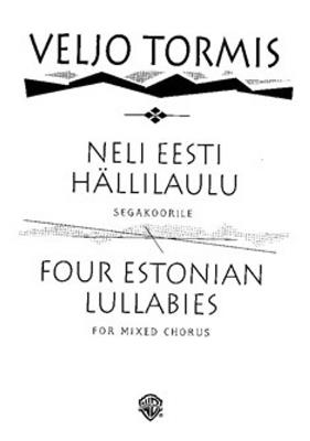 Veljo Tormis: 4 Estonian Lullabies: Chœur Mixte et Accomp.