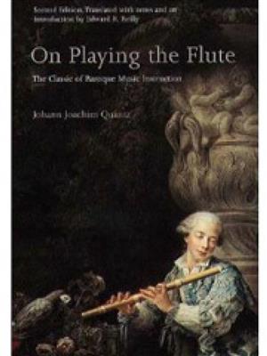 Johann Joachim Quantz: On Playing the Flute: Solo pour Flûte Traversière