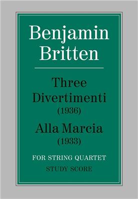 Benjamin Britten: Three Divertimenti/Alla Marcia: Cordes (Ensemble)