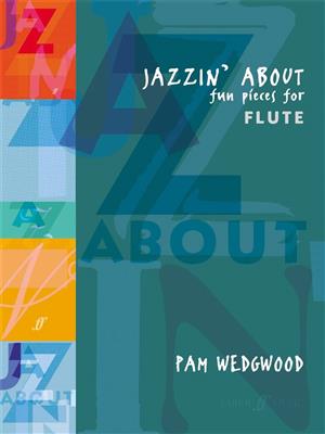 Pam Wedgwood: Jazzin' About: Flûte Traversière et Accomp.