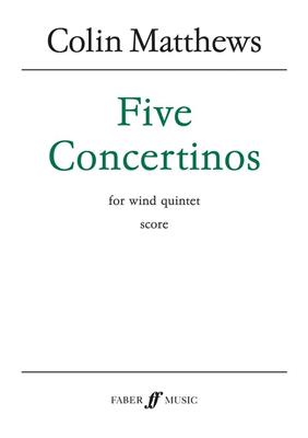 Colin Matthews: Five Concertinos. Wind quintet: Vents (Ensemble)