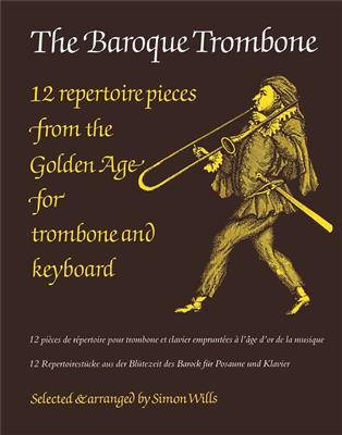 Simon Wills: The Baroque Trombone: Trombone et Accomp.