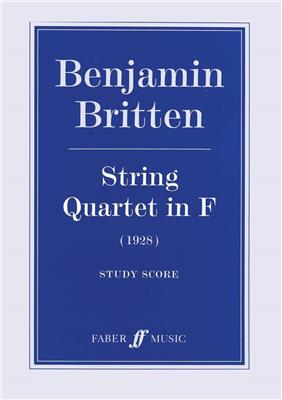 Benjamin Britten: String Quartet in F: Quatuor à Cordes