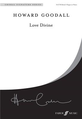 Howard Goodall: Love Divine: Chœur Mixte et Accomp.