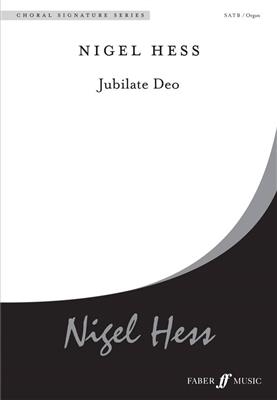 Nigel Hess: Jubilate Deo. and organ: Chœur Mixte et Accomp.