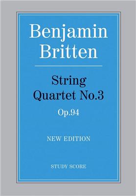 Benjamin Britten: String Quartet No. 3 Op. 94: Quatuor à Cordes