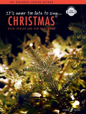 H. Pegler: It's never too late to sing: Christmas: Solo pour Chant