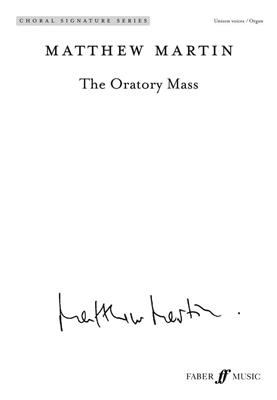 Matthew Martin: The Oratory Mass: Chœur Mixte et Piano/Orgue