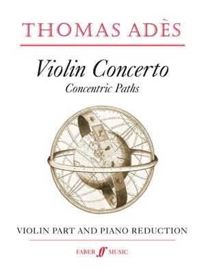 Thomas Adès: Violin Concerto 'Concentric Paths': Violon et Accomp.