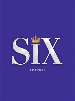 Six: The Musical Easy Piano: Piano Facile
