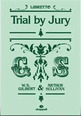 W.S. Gilbert: Trial by Jury: Solo pour Chant